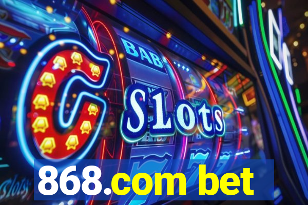 868.com bet